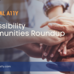 Accessibility Communities Roundup