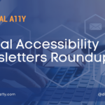 Digital Accessibility Newsletters Roundup