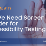 Do We Need Screen Reader for Accessibility Testing