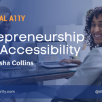Entrepreneurship and Accessibility by Shanisha Collins