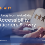 Our Take Away from WebAIM’s Web Accessibility Practitioners Survey #2 Results