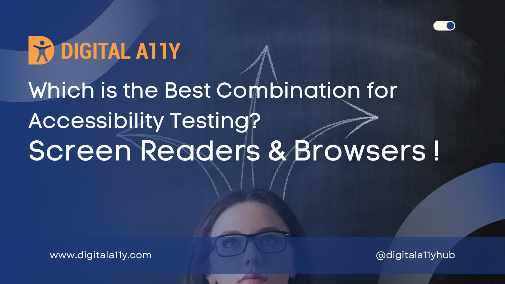 Screen Readers and Browsers! Which is the Best Combination for Accessibility Testing?