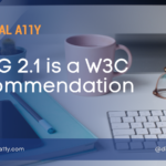 WCAG 2.1 is a W3C Recommendation