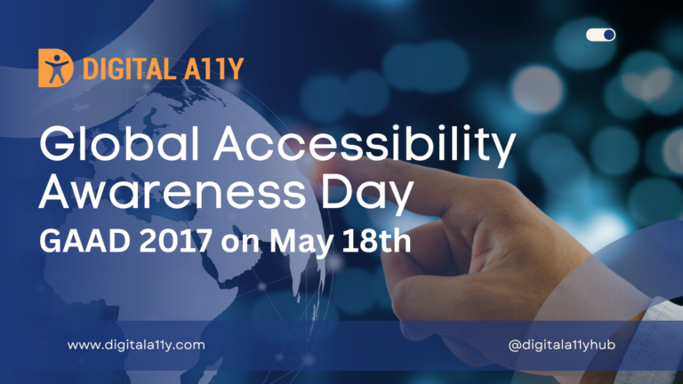 Global Accessibility Awareness Day GAAD 2017 on May 18th