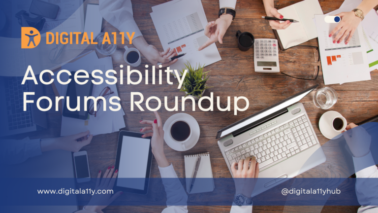 Accessibility Forums Roundup