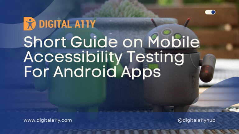Short Guide on Mobile Accessibility Testing For Android Apps