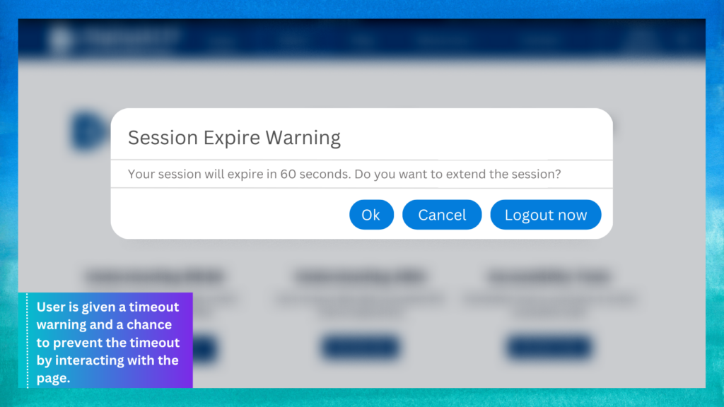 A screenshot displaying a timeout warning for the user, with an option to prevent it by interacting with the page.