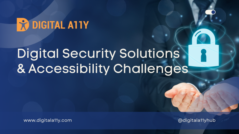 Accessibility Challenges with Digital Security Solutions