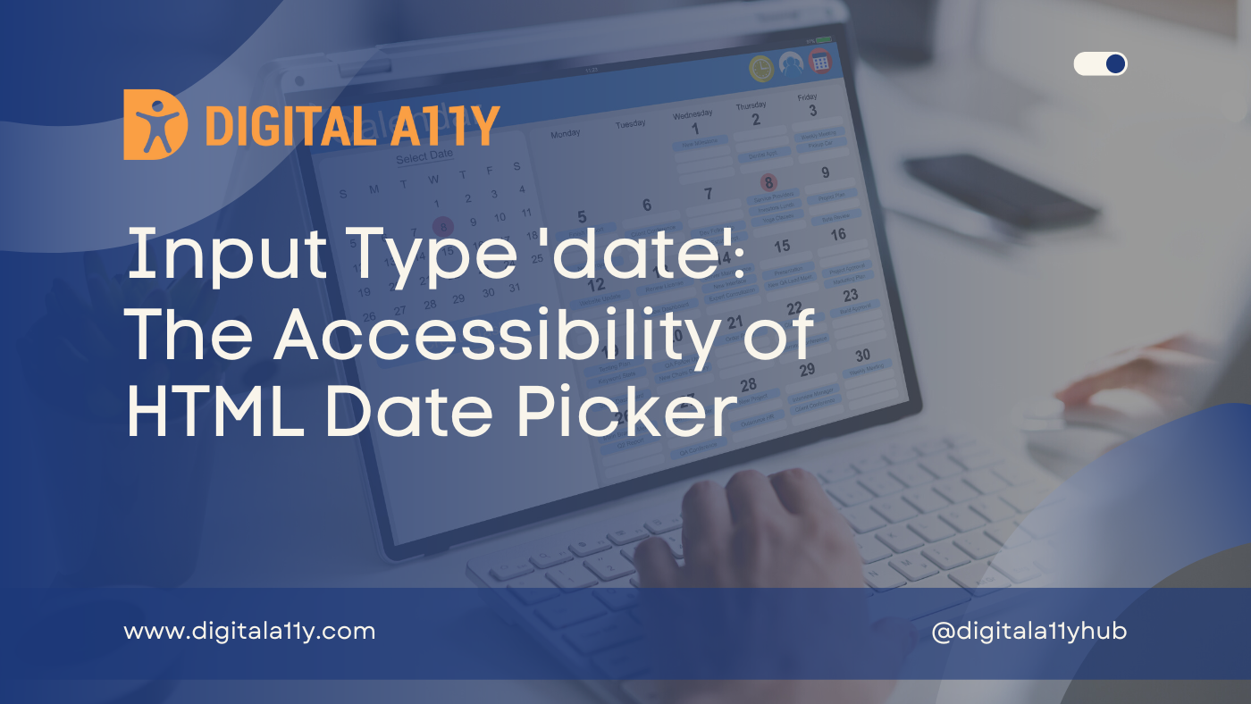 Input Type 'date' The Accessibility of HTML Date Picker