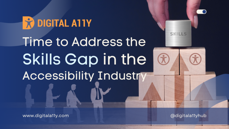 Time to Address the Skills Gap in the Accessibility Industry